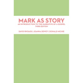 Mark as Story: An Introduction to the Narrative of a Gospel, Third Edition - Paperback