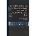 Palmer's Journal of Travels Over the Rocky Mountains, 1845-1846 - Hardcover