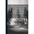 The Letters And Journals Of Robert Baillie [ed. By D. Laing] - Paperback
