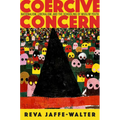 Coercive Concern: Nationalism, Liberalism, and the Schooling of Muslim Youth - Paperback