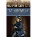 Child of the Fighting Tenth: On the Frontier with the Buffalo Soldiers - Paperback