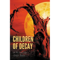 Children of Decay - Paperback