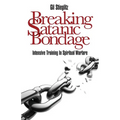 Breaking Satanic Bondage: Intensive Training in Spiritual Warfare - Paperback
