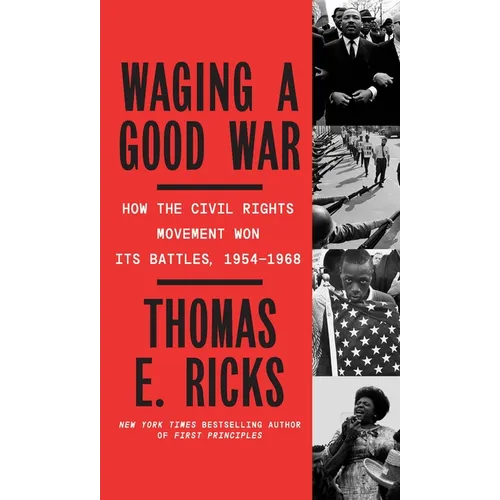 Waging a Good War: A Military History of the Civil Rights Movement, 1954-1968 - Library Binding