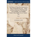The History of Timur-Bec, Known by the Name of Tamerlain the Great, ... Being an Historical Journal. With Historical Notes and Maps. Now Faithfully Re - Hardcover