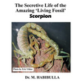 The Secretive Life of the Amazing 'Living Fossil' Scorpion - Paperback