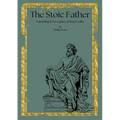 The Stoic Father - Parenting from a Place of Inner Calm Vol. 1: Parenting from a Place of Inner Calm - Paperback