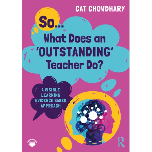 So... What Does an Outstanding Teacher Do?: A Visible Learning Evidence Based Approach - Paperback