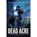 Dead Acre: Black Badge Vol. 1 (Graphic Novel) - Paperback