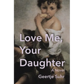 Love Me, Your Daughter - Paperback