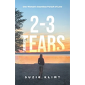 2 - 3 Tears: One Woman's Dauntless Pursuit of Love - Paperback