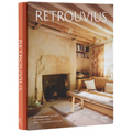 Retrouvius: Contemporary Salvage: Designing Homes from a Philosophy of Re-Use - Hardcover