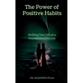 The Power of Positive Habits - Paperback