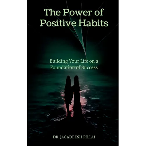 The Power of Positive Habits - Paperback