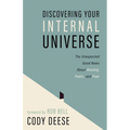 Discovering Your Internal Universe: The Unexpected Good News about Anxiety, Panic, and Fear - Paperback