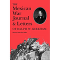 The Mexican War Journal and Letters of Ralph W. Kirkham - Paperback