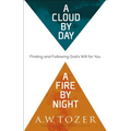 A Cloud by Day, a Fire by Night: Finding and Following God's Will for You - Paperback