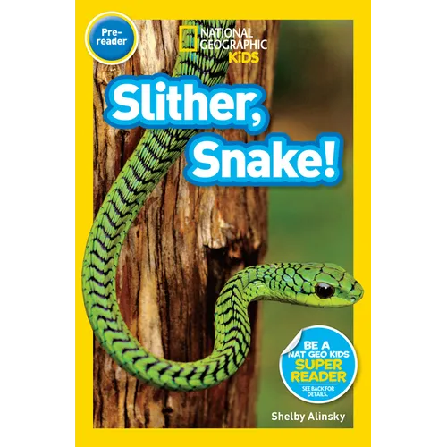 Slither, Snake! (National Geographic Kids Readers, Pre-Reader) - Library Binding