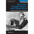 Spitfires, Thunderbolts, and Warm Beer: An American Fighter Pilot Over Europe - Paperback