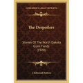 The Despoilers: Stories Of The North Dakota Grain Fields (1920) - Paperback