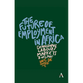 The Future of Employment in Africa: Demography, Labour Markets and Welfare - Hardcover