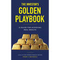 The Investor's Golden Playbook: 12 Rules for Achieving Real Wealth - Hardcover