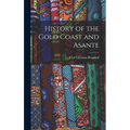 History of the Gold Coast and Asante - Hardcover