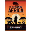 It Began in Africa: A Banker's Memoirs from the Heartland! - Paperback