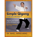 Simple Qigong Exercises for Health: Improve Your Health in 10 to 20 Minutes a Day - Hardcover