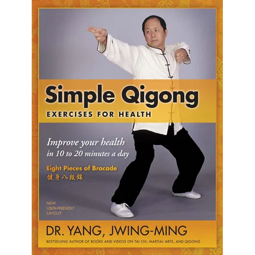 Simple Qigong Exercises for Health: Improve Your Health in 10 to 20 Minutes a Day - Hardcover