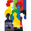 Lesbians on Television: New Queer Visibility & The Lesbian Normal - Paperback