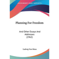Planning For Freedom: And Other Essays And Addresses (1962) - Paperback