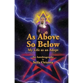 As Above So Below: My Life as a Hermetic Adept - Paperback
