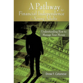 A Pathway to Financial Independence for Young Adults: Understanding How to Manage Your Money - Paperback