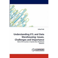 Understanding Etl and Data Warehousing: Issues, Challenges and Importance - Paperback