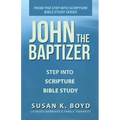 John the Baptizer: Step into Scripture Bible Study - Paperback