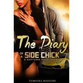 The Diary of a Side Chick: A Naptown Hood Drama - Paperback
