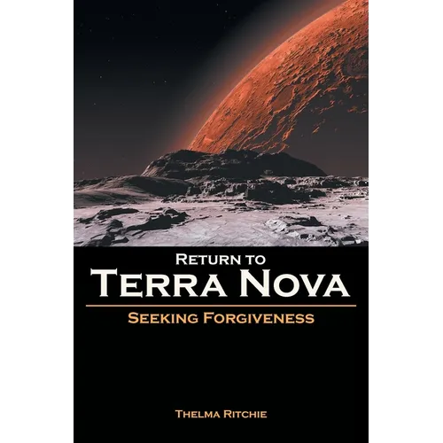 Return to Terra Nova: Seeking Forgiveness - Paperback