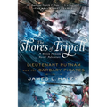 The Shores of Tripoli: Lieutenant Putnam and the Barbary Pirates - Paperback