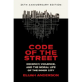 Code of the Street: Decency, Violence, and the Moral Life of the Inner City - Paperback