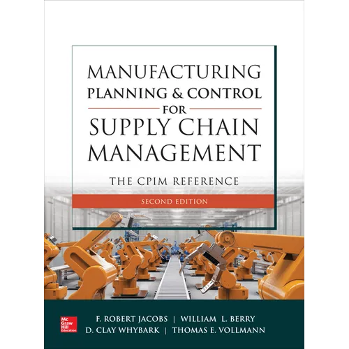 Manufacturing Planning and Control for Supply Chain Management: The Cpim Reference, Second Edition - Hardcover