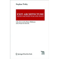 Exit-Architecture. Design Between War and Peace: With a Foreword by Heiner Mühlmann and a Project by Exit Ltd. - Hardcover