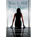 Why Is SHE Still Here? My Ungraceful Journey from the Playground to the Boardroom - Paperback