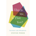 This Is Me, Is That You?: Encounters with Schizophrenia - Hardcover