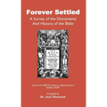 Forever Settled, a Survey of the Documents and History of the Bible - Hardcover