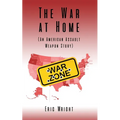 The War at Home (An American Assault Weapon Story) - Paperback