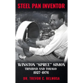 Steel Pan Inventor: WINSTON "SPREE" SIMON" Trinidad & Tobago 1927-1976 - Hardcover