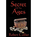 Secret of the Ages: A Classic Guide to Success, Mindset, and Achievement - Paperback