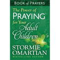 The Power of Praying for Your Adult Children Book of Prayers - Mass Market Paperbound