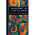Children's Books and Their Illustrators - Hardcover